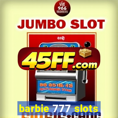 barbie 777 slots